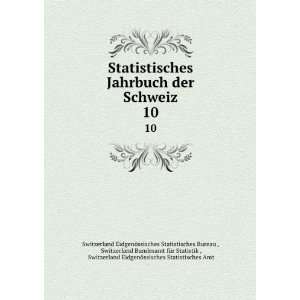  Statistisches Jahrbuch der Schweiz. 10 Switzerland Bundesamt 