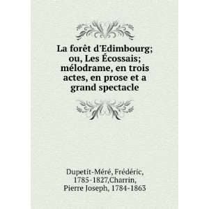   1785 1827,Charrin, Pierre Joseph, 1784 1863 Dupetit MÃ©rÃ© Books