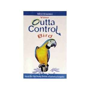  Your Outta Control Bird: Pet Supplies