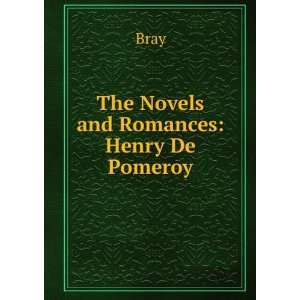  The Novels and Romances: Henry De Pomeroy: Bray: Books