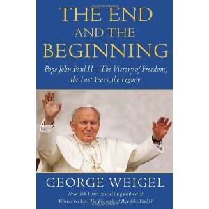  The End and the Beginning Pope John Paul II    The 