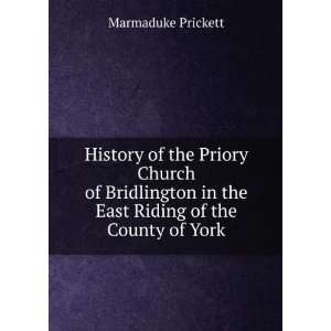   in the East Riding of the County of York Marmaduke Prickett Books