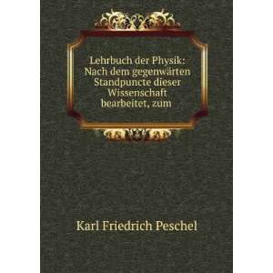   dieser Wissenschaft bearbeitet, zum . Karl Friedrich Peschel Books