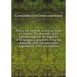   , 1916. Translation: Corte Justicia De Centroamericana: Books