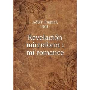  RevelaciÃ³n microform  mi romance Raquel, 1901  Adler Books