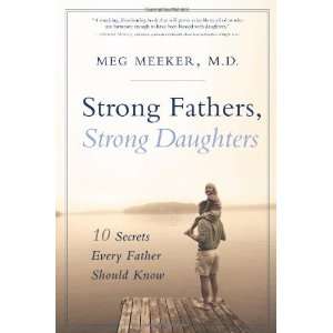   Every Father Should Know [Hardcover] Margaret J. Meeker M.D. Books