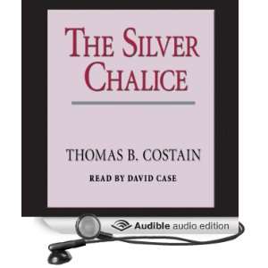  The Silver Chalice (Audible Audio Edition) Thomas B 