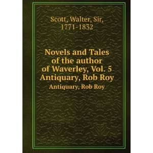   , Vol. 5. Antiquary, Rob Roy Walter, Sir, 1771 1832 Scott Books