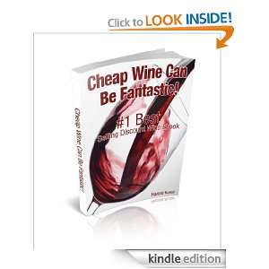 Cheap Wine Can Be Fantastic #1 Best Selling Discount Wine E book 