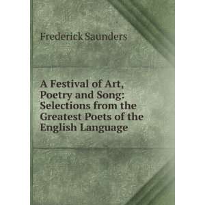  A Festival of Art, Poetry and Song Selections from the 