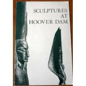  Sculptures At Hoover Dam Oskar J. W. Hansen Books