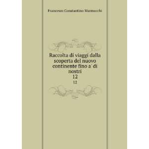   fino a di nostri. 12: Francesco Constantino Marmocchi: Books