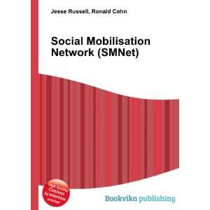   Social Mobilisation Network (SMNet) Ronald Cohn Jesse Russell Books
