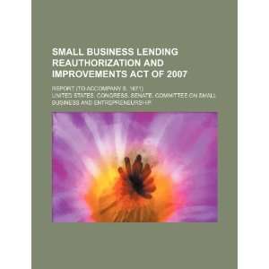 Small Business Lending Reauthorization and Improvements Act of 2007 