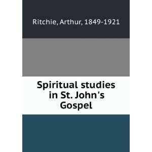  Spiritual Studies in St. Johns Gospel. 1 Arthur Ritchie Books
