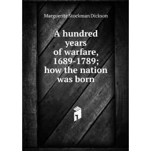   1689 1789; how the nation was born Marguerite Stockman Dickson Books