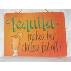  Wooden Tropical Sign Tequila Makes Her Clothes Fall Off 