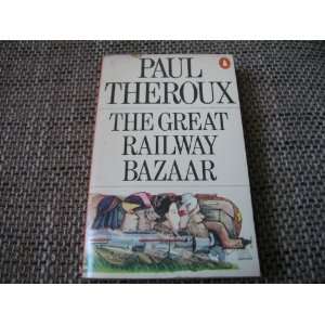   Bazaar By Train Through Asia (9780140042351) PAUL THEROUX Books