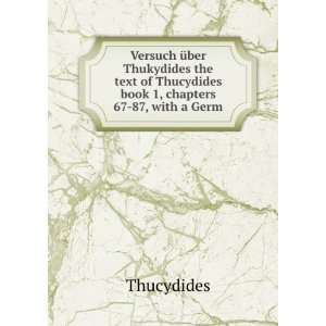   of Thucydides book 1, chapters 67 87, with a Germ Thucydides Books