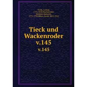   , Wilhelm Heinrich, 1773 1798,Minor, Jacob, 1855 1912 Tieck Books