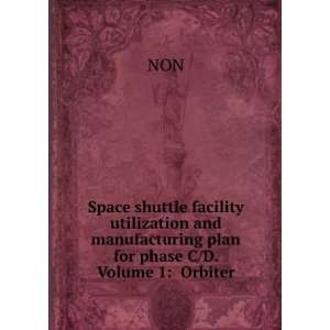 Space shuttle facility utilization and manufacturing plan 