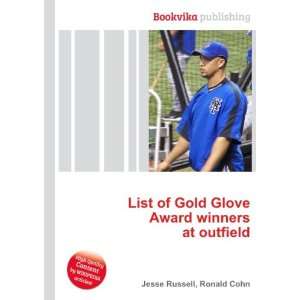  List of Gold Glove Award winners at outfield: Ronald Cohn 