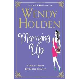  Marrying Up [Paperback] Wendy Holden Books