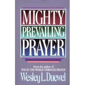    Mighty Prevailing Prayer [Paperback] Wesley L. Duewel Books