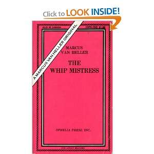  The Whip Mistress. Marcus Van Heller Books