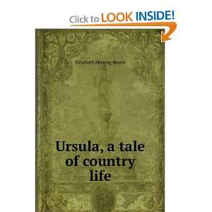    Ursula, a tale of country life Elizabeth Missing Sewell Books