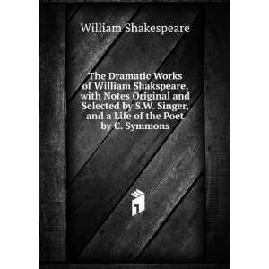   , and a Life of the Poet by C. Symmons: William Shakespeare: Books