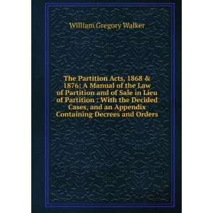   Appendix Containing Decrees and Orders William Gregory Walker Books