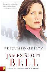 Presumed Guilty by James Scott Bell 2006, Paperback 9780310253310 