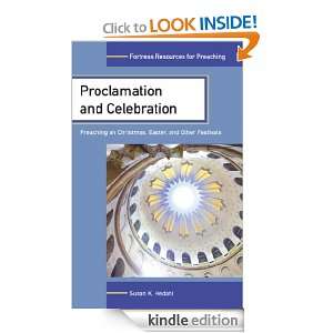 Proclamation and Celebration Preaching on Christmas, Easter, and 