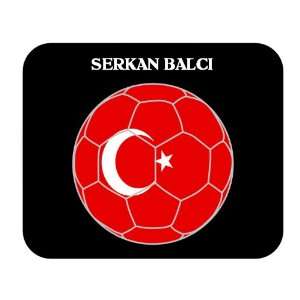  Serkan Balci (Turkey) Soccer Mouse Pad 