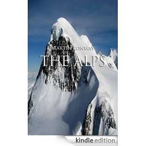 The Alps William Martin Conway, A. D. McCormick  Kindle 