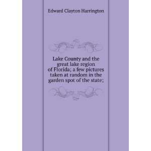  and the great lake region of Florida; a few pictures taken at random 
