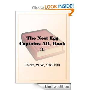 The Nest Egg Captains All, Book 3. W. W. (William Wymark) Jacobs 