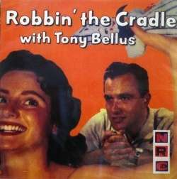 TONY BELLUS   Robbin The Cradle   12 Tracks  