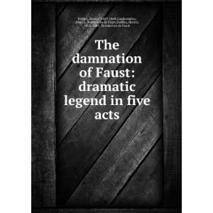 The damnation of Faust dramatic legend in five acts Hector, 1803 