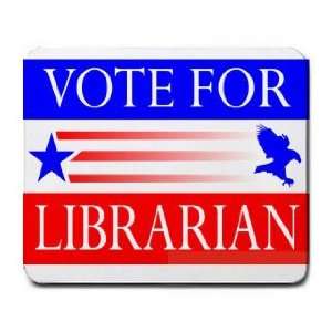  VOTE FOR LIBRARIAN Mousepad