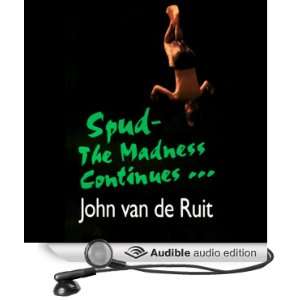  Spud 2 The Madness Continues (Audible Audio Edition) John van 