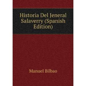  Historia Del Jeneral Salaverry (Spanish Edition): Manuel 