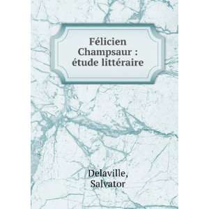   licien Champsaur  Ã©tude littÃ©raire Salvator Delaville Books