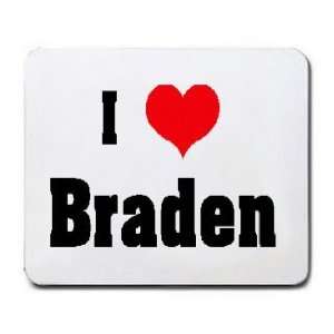  I Love/Heart Braden Mousepad
