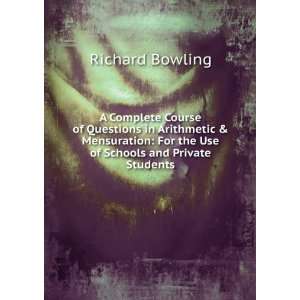    For the Use of Schools and Private Students Richard Bowling Books