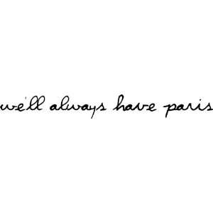  Well Always Have Paris Vinyl Wall Art Decal: Home 