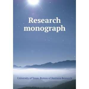  Research monograph University of Texas. Bureau of 