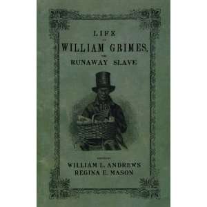 Life of William Grimes, the Runaway Slave Revised Edition 