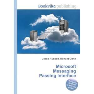 Microsoft Messaging Passing Interface Ronald Cohn Jesse Russell 